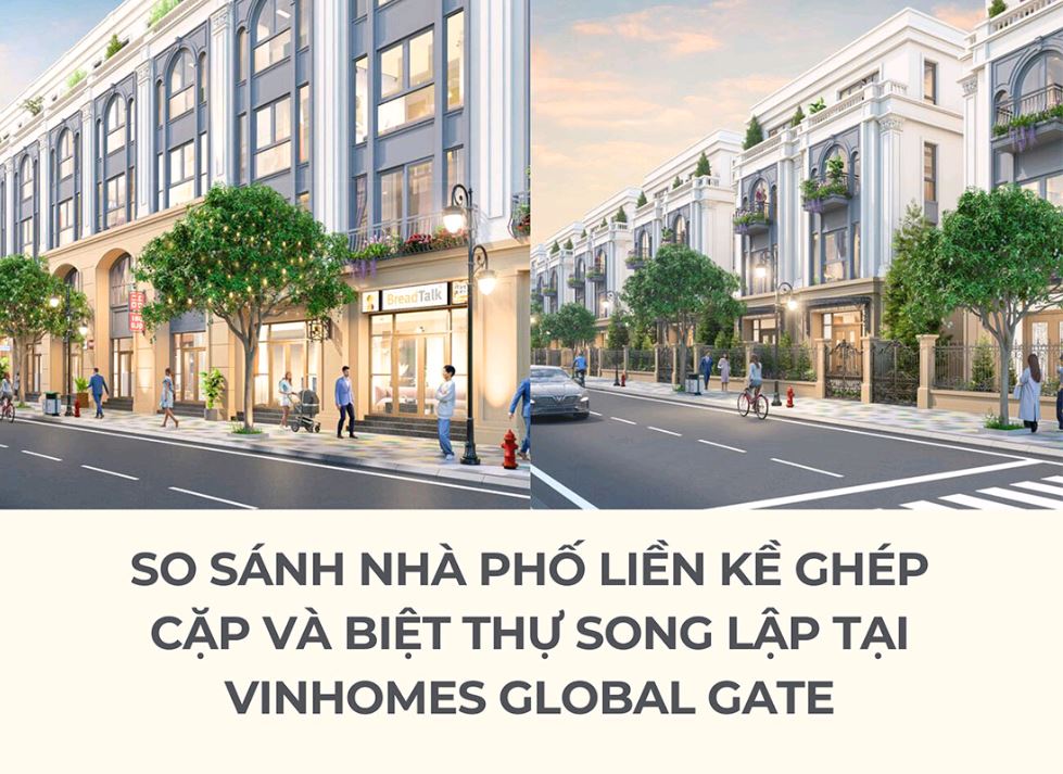 So sánh nhà phố liền kề ghép cặp và biệt thự song lập tại Vinhomes Global Gate
